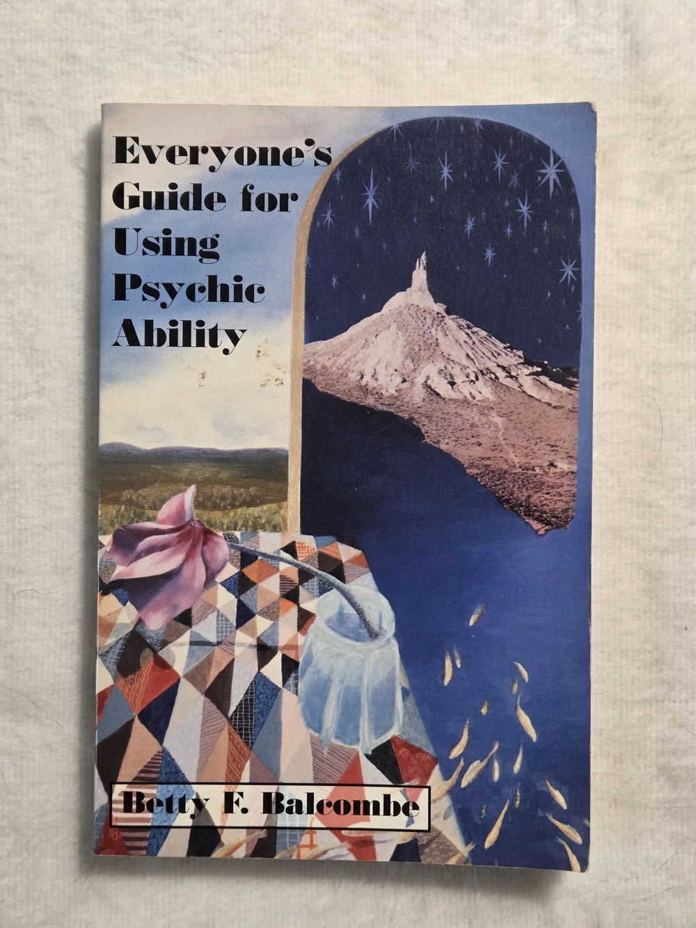 Everyone's Guide for Using Psychic Ability by Betty B. Balcombe 1995